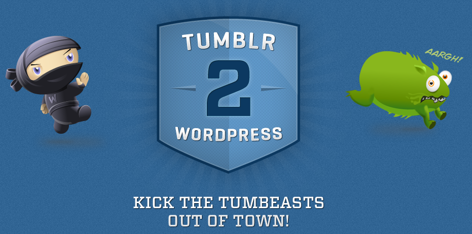 Tumblr down again? Tumblr2WP makes migrating to WordPress simple