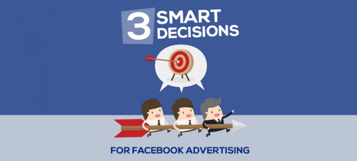 3 smart decisions to make before advertising on Facebook