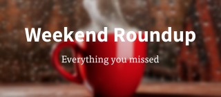 Weekend Roundup