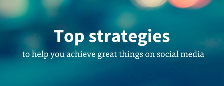 7 goal-setting strategies to help you achieve great things on social media