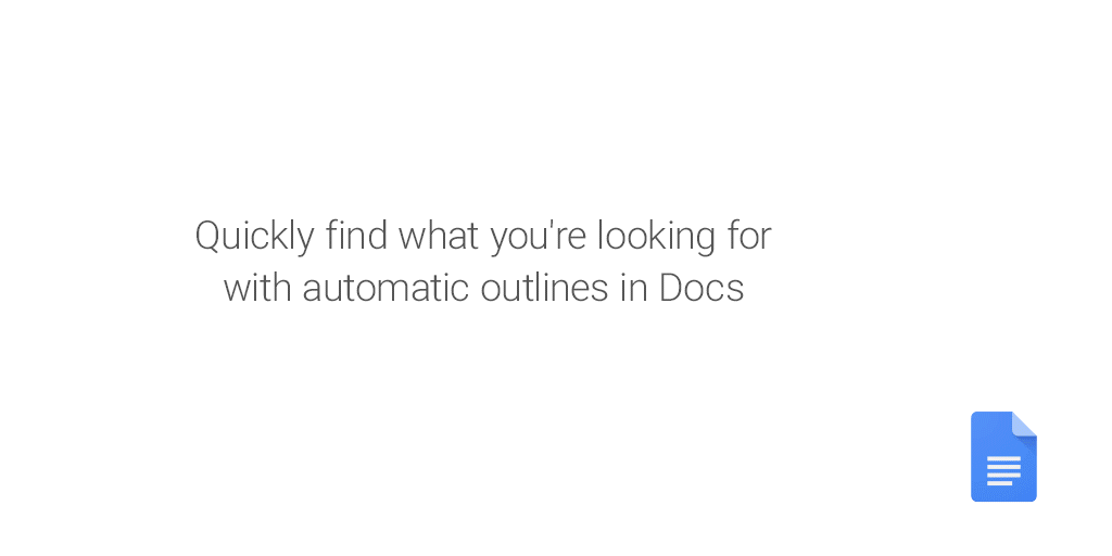 Google just made navigating your way through Docs much easier
