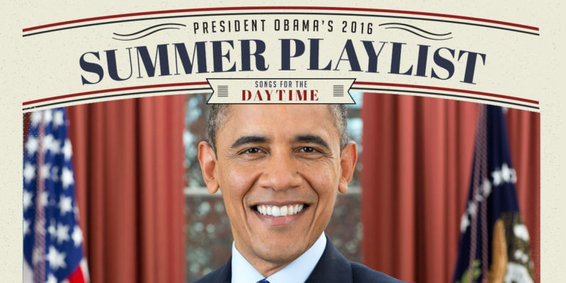 Say what you want about Obama, but he makes a fire playlist